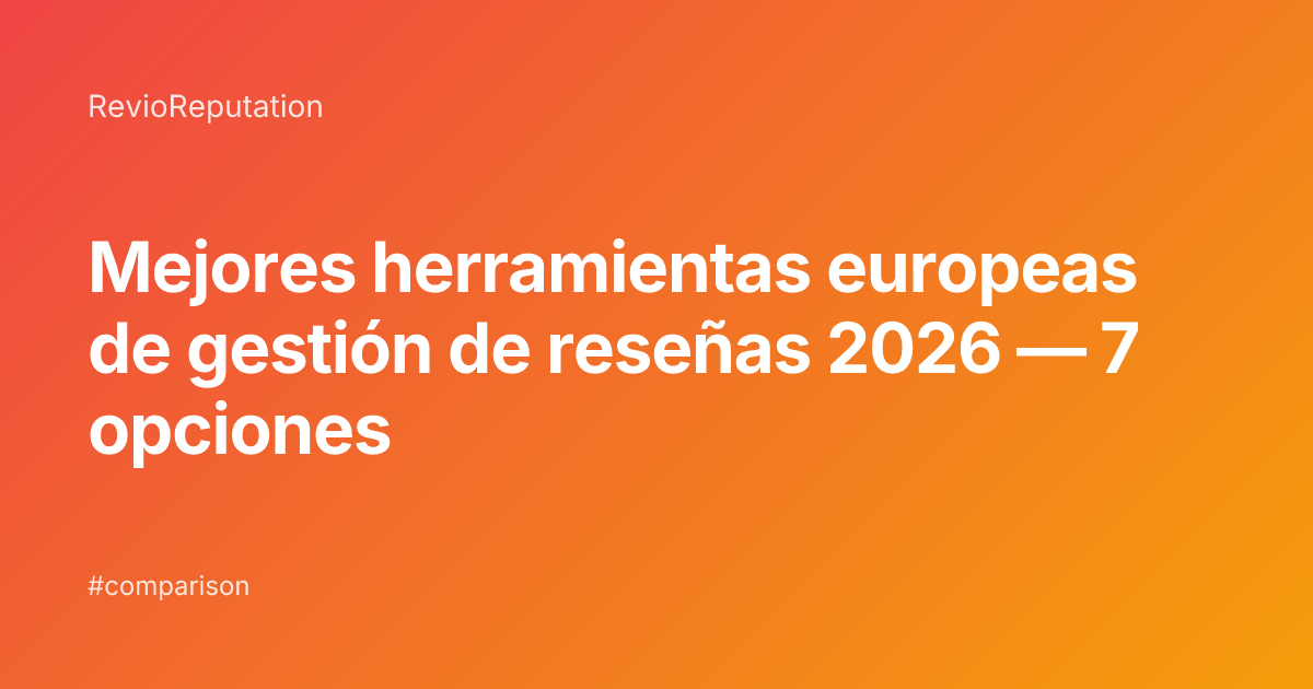 Mejores herramientas europeas de gestión de reseñas 2026 — 7 opciones