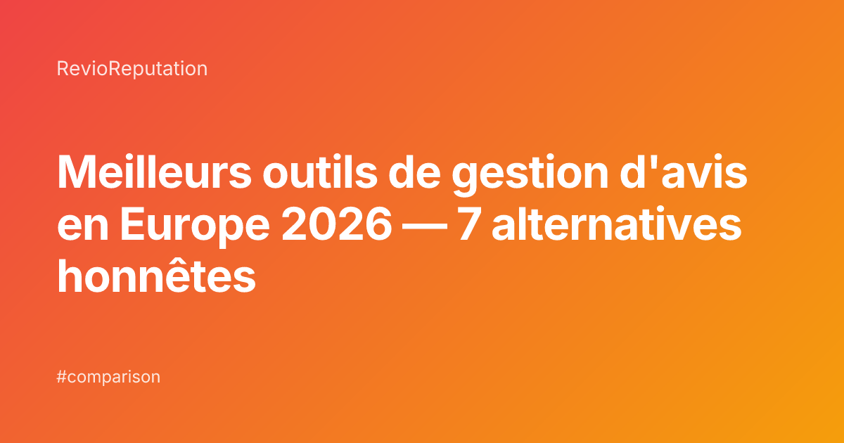 Meilleurs outils de gestion d'avis en Europe 2026 — 7 alternatives honnêtes