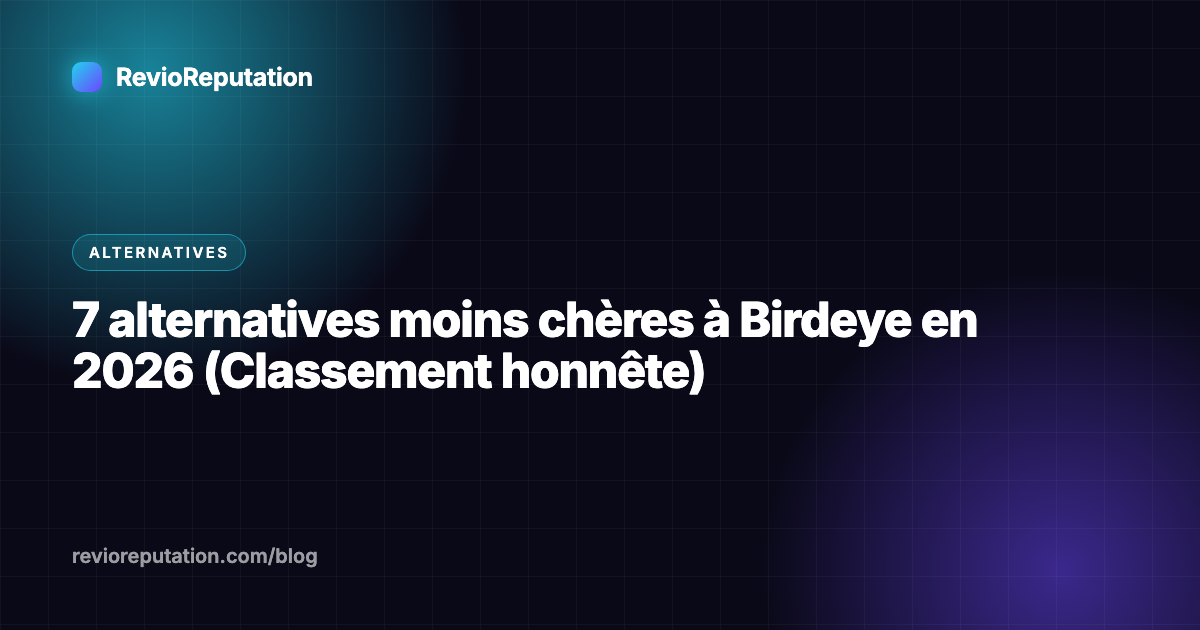 7 alternatives moins chères à Birdeye en 2026 (Classement honnête)