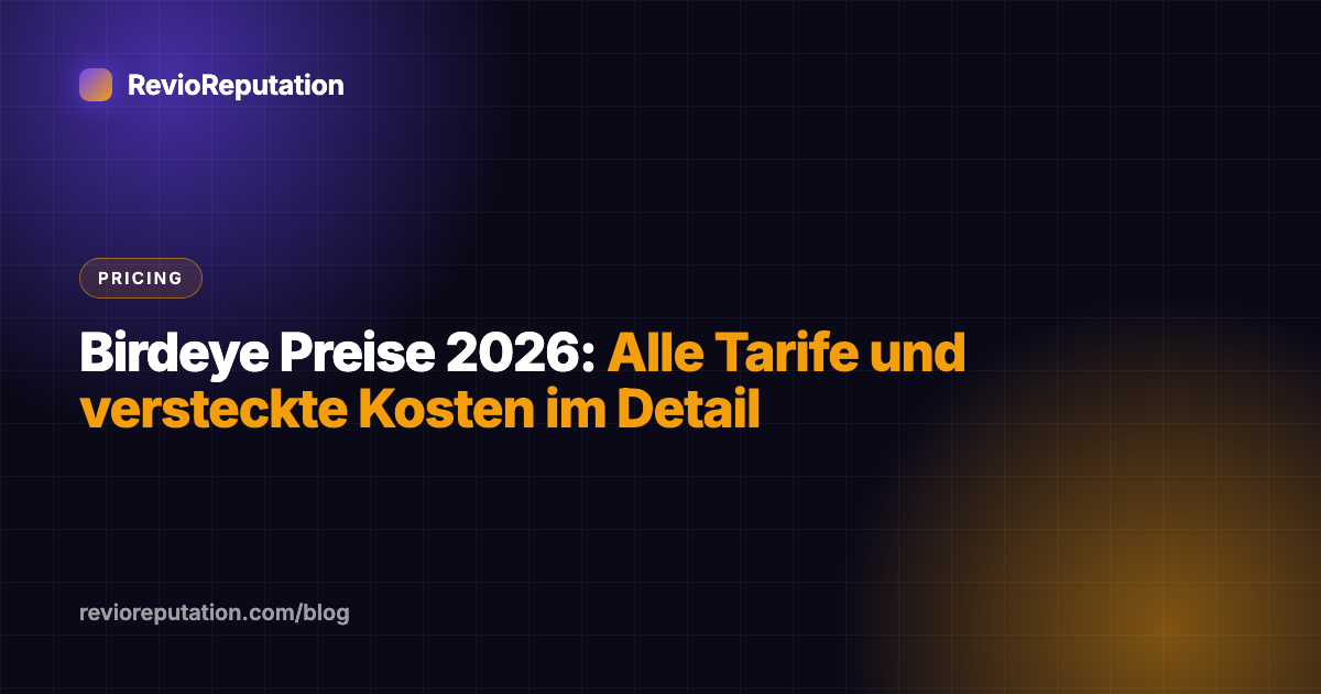 Birdeye Preise 2026: Alle Tarife und versteckte Kosten im Detail