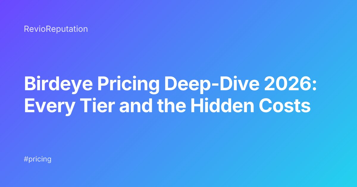 Birdeye Pricing Deep-Dive 2026: Every Tier and the Hidden Costs