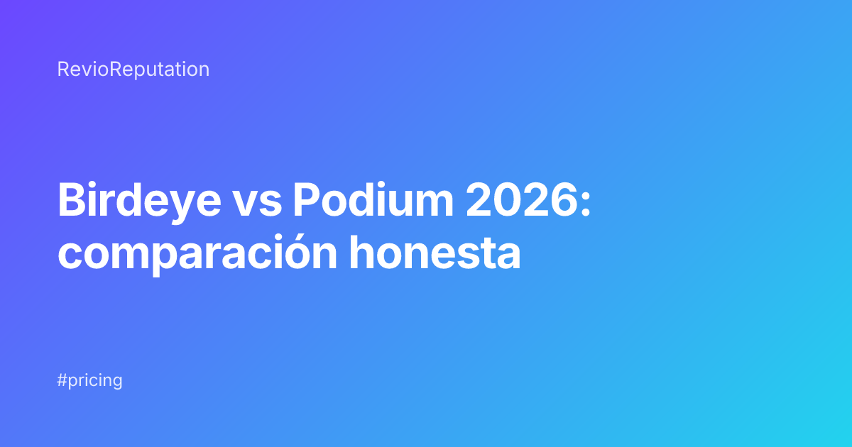 Birdeye vs Podium 2026: comparación honesta