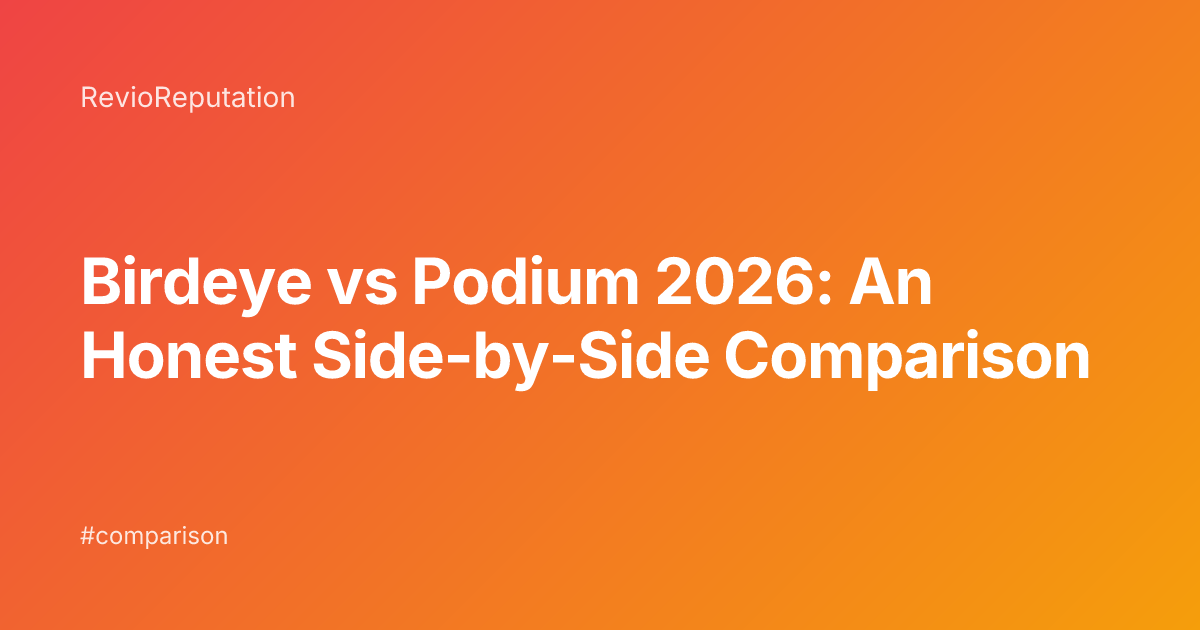 Birdeye vs Podium 2026: An Honest Side-by-Side Comparison
