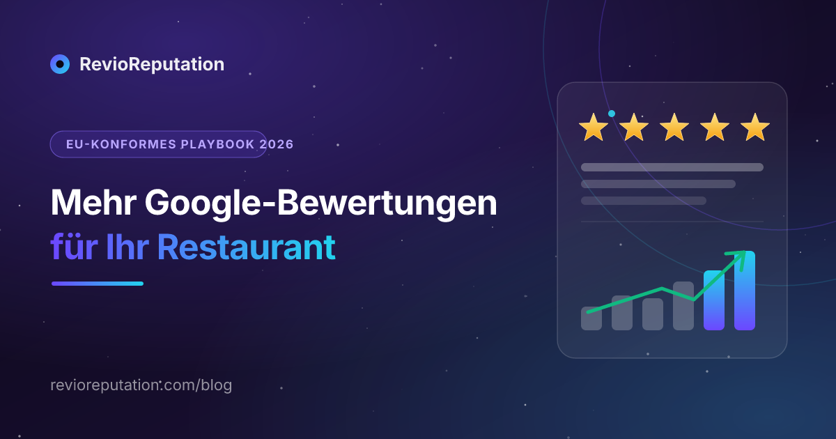 Mehr Google-Bewertungen für Ihr Restaurant — das EU-konforme Playbook 2026
