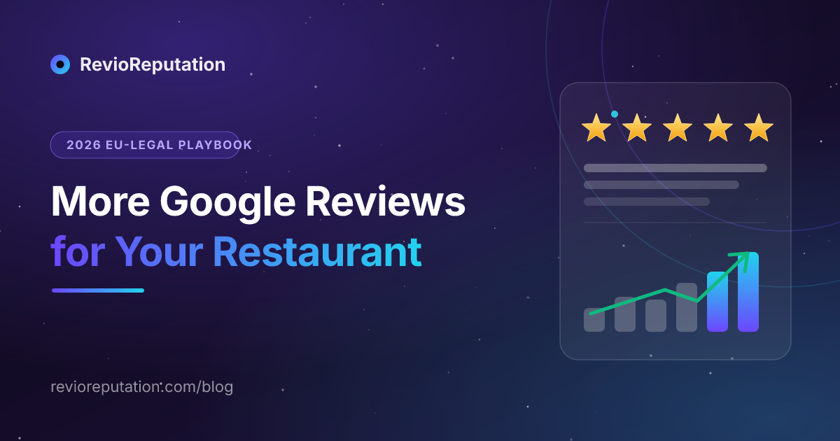 How to Get More Google Reviews for Your Restaurant — the 2026 EU-Legal Playbook