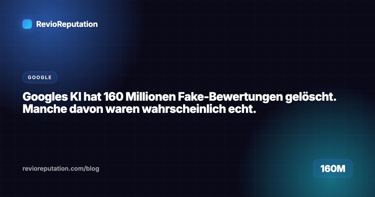 Googles KI hat 160 Millionen Fake-Bewertungen gelöscht. Manche davon waren wahrscheinlich echt.