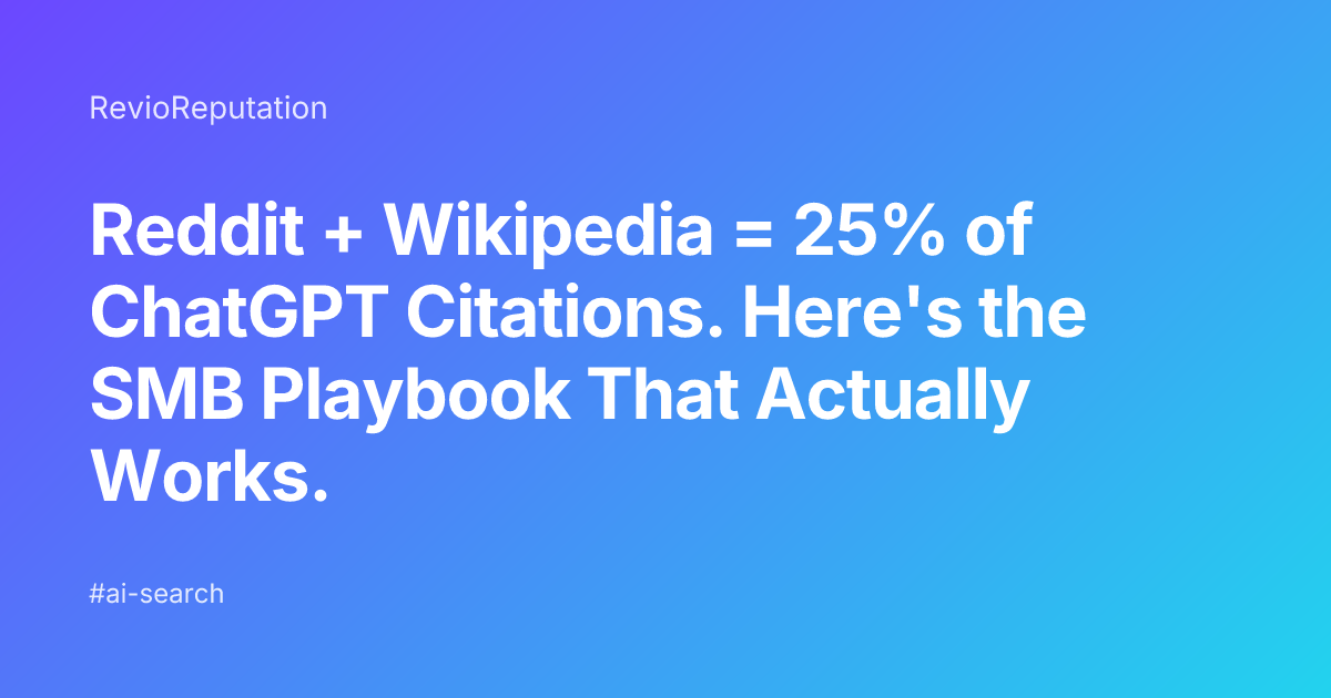 Reddit + Wikipedia = 25% of ChatGPT Citations. Here's the SMB Playbook That Actually Works.