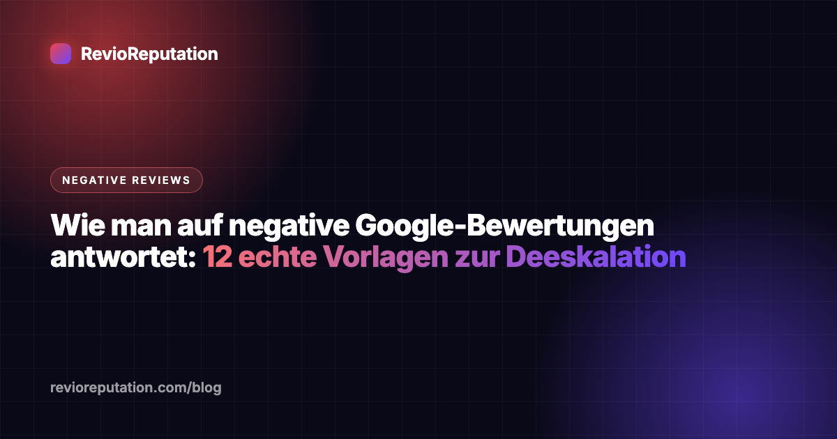 Wie man auf negative Google-Bewertungen antwortet: 12 echte Vorlagen zur Deeskalation